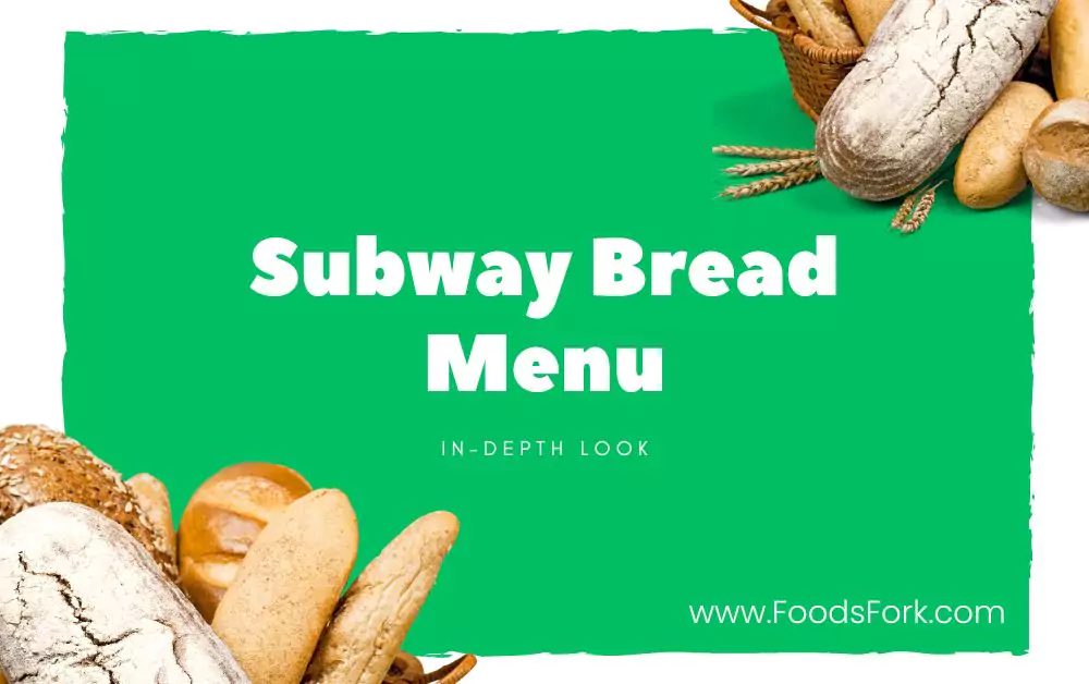 Subway Bread Menu, nutrients and benefits