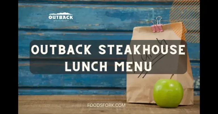 Outback Steakhouse Lunch Menu – Taste the afternoon meal